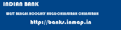 INDIAN BANK  WEST BENGAL HOOGHLY HUGLI-CHINSURAH CHINSURAH  banks information 